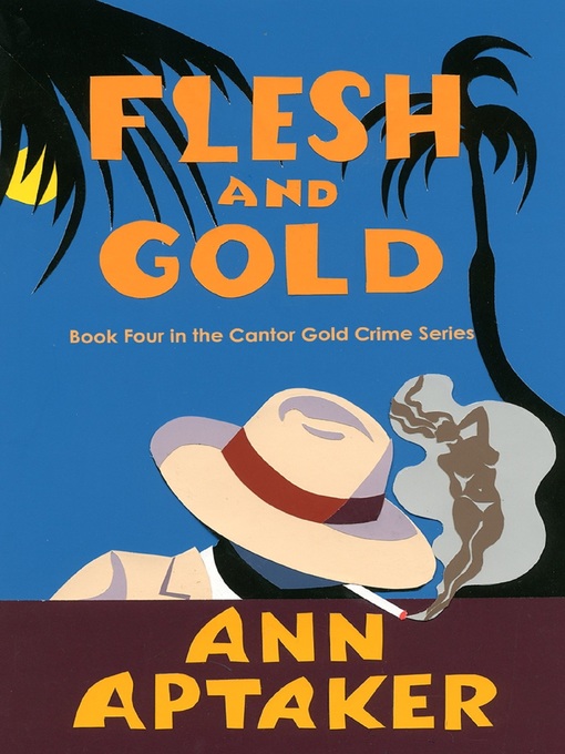 Title details for Flesh and Gold by Ann Aptaker - Available